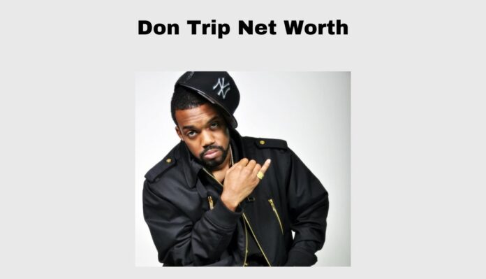 Don Trip Net Worth
